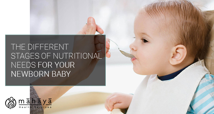 The Different Stages of Nutritional Needs For Your Newborn Baby | Mahaya Health Services | Toronto Naturopathic Clinic Downtown