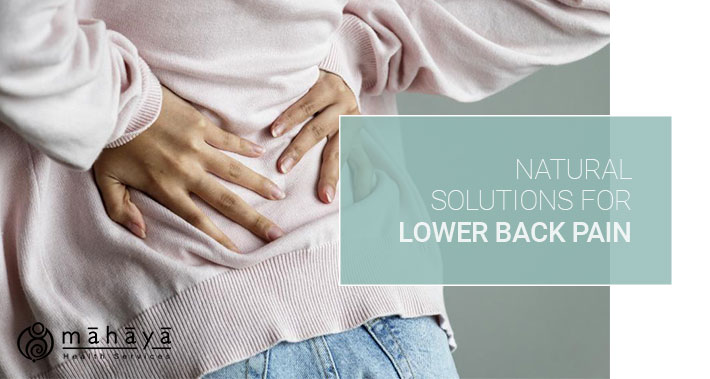 Natural Solutions For Lower Back Pain | Mahaya Health Services | Toronto Naturopathic Clinic Downtown